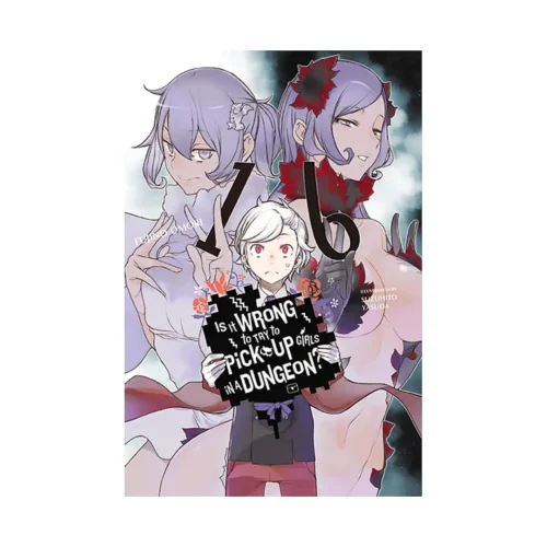 Is It Wrong to Try to Pick Up Girls in a Dungeon? (Light Novel) Volume 16