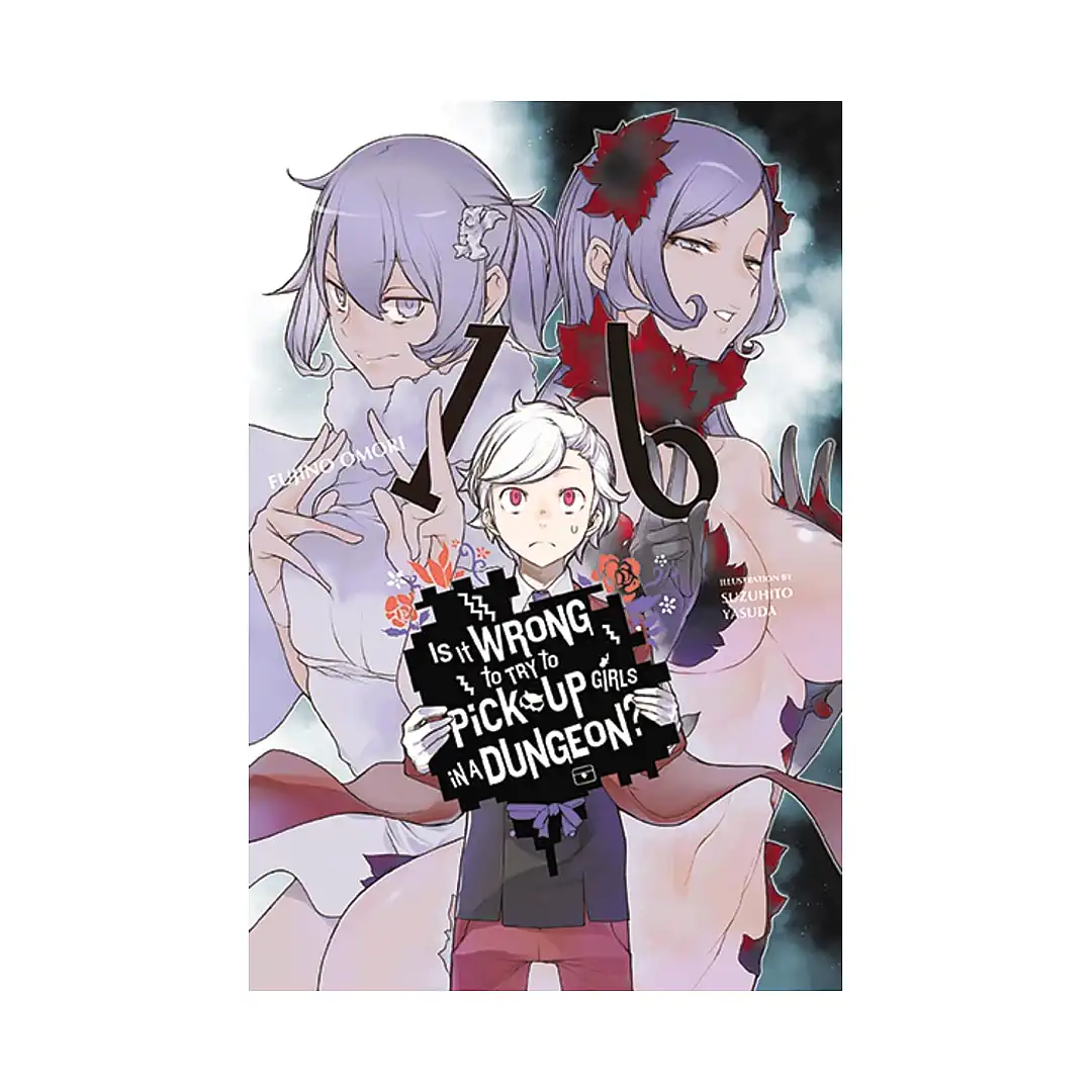 9781975333515 Is It Wrong to Try to Pick Up Girls in a Dungeon? (Light Novel) Volume 16