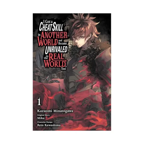 I Got a Cheat Skill in Another World and Became Unrivaled in the Real World, Too (Manga) Volume 01