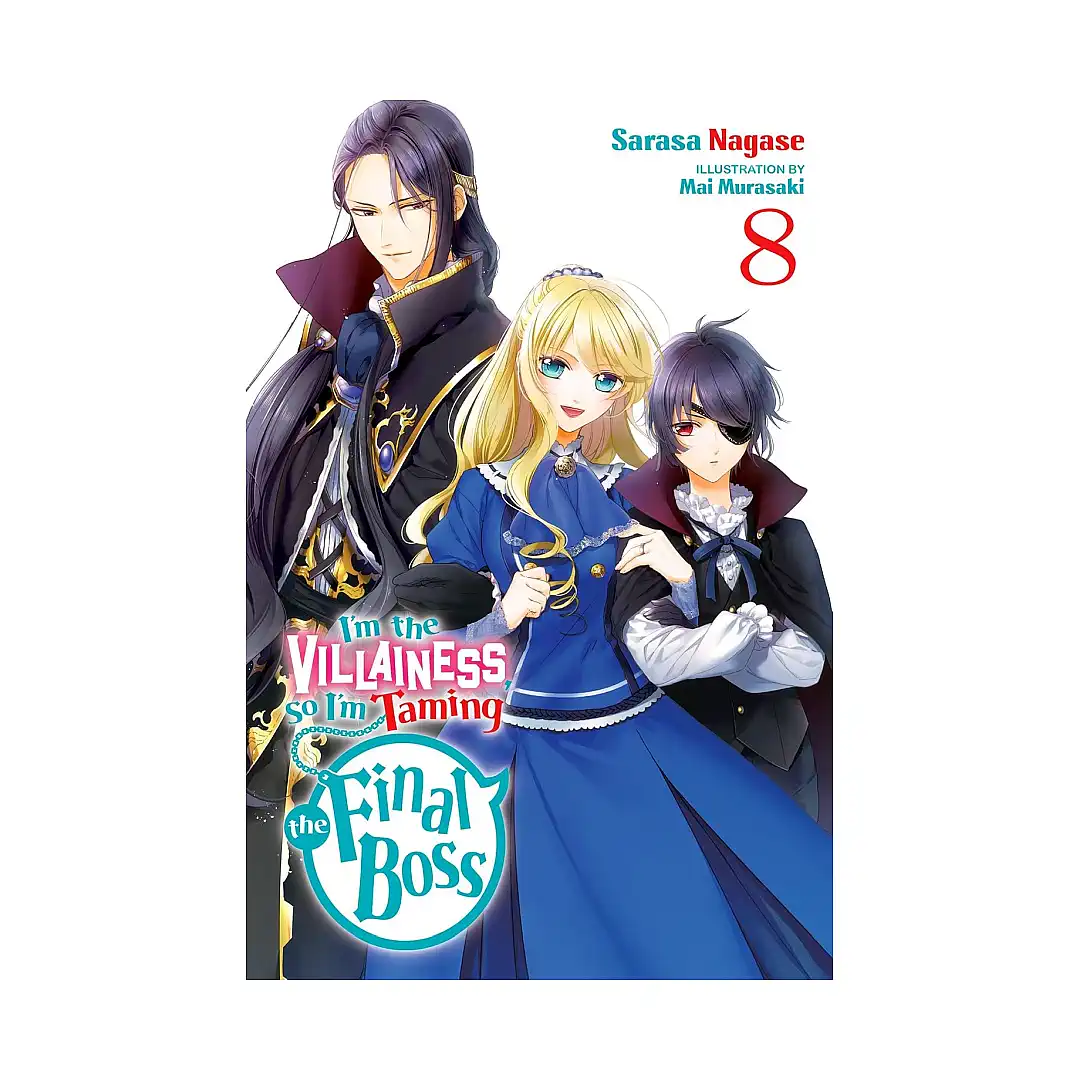 I'm the Villainess, So I'm Taming the Final Boss (Light Novel) Volume 08