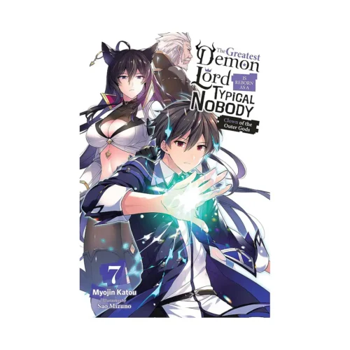 The Greatest Demon Lord Is Reborn as a Typical Nobody (Light Novel) Volume 07