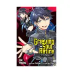 Let This Grieving Soul Retire: Woe Is the Weakling Who Leads the Strongest Party (Manga) Volume 01