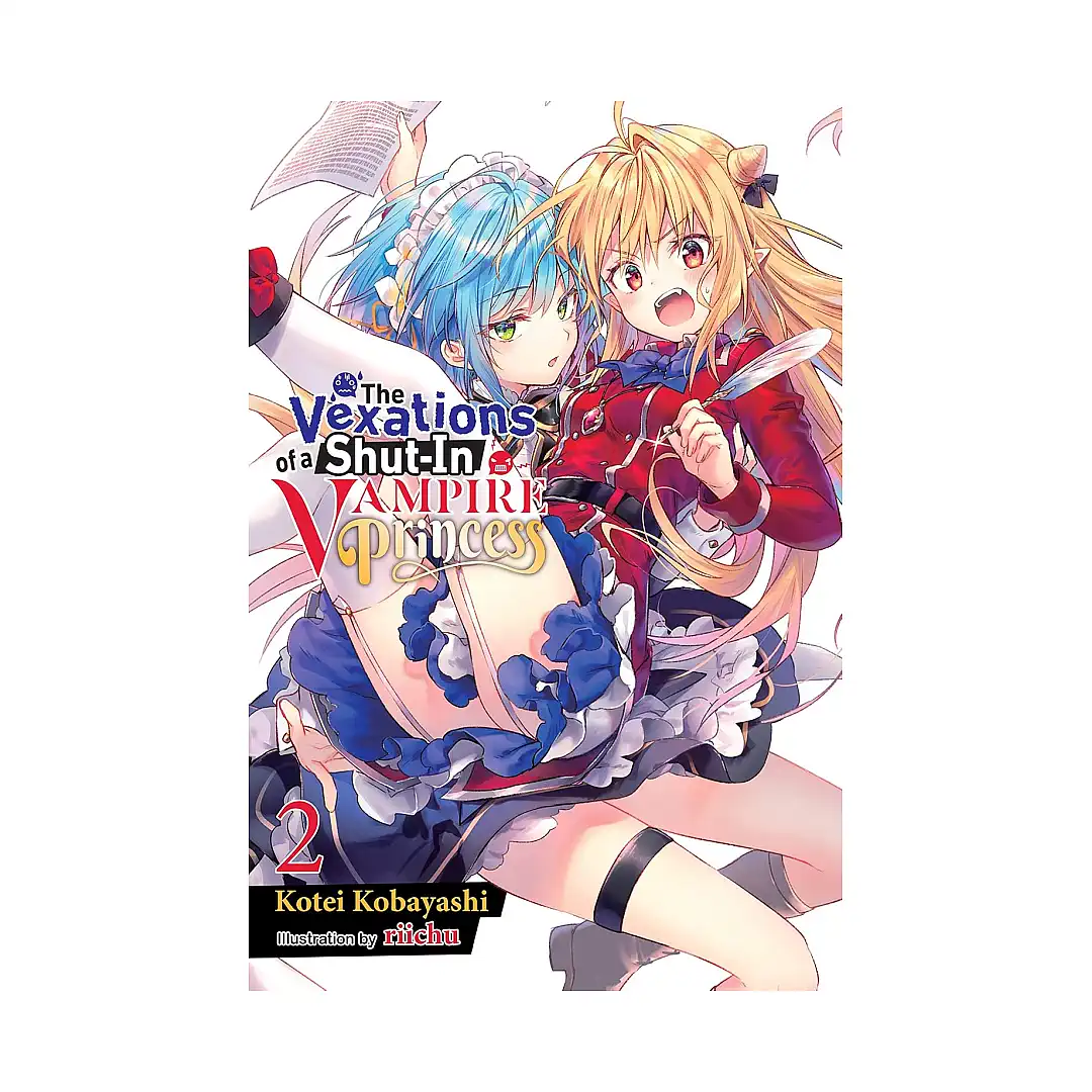 The Vexations of a Shut-In Vampire Princess (Light Novel) Volume 02