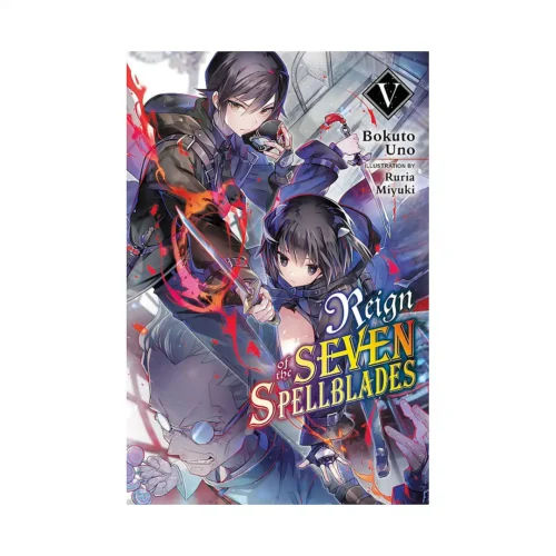 Reign of the Seven Spellblades (Light Novel) Volume 05