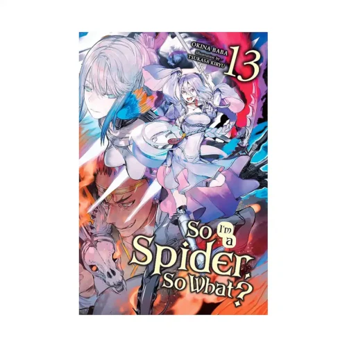 So I'm a Spider, So What? (Light Novel) Volume 13