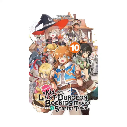 Suppose a Kid from the Last Dungeon Boonies Moved to a Starter Town (Light Novel) Volume 10