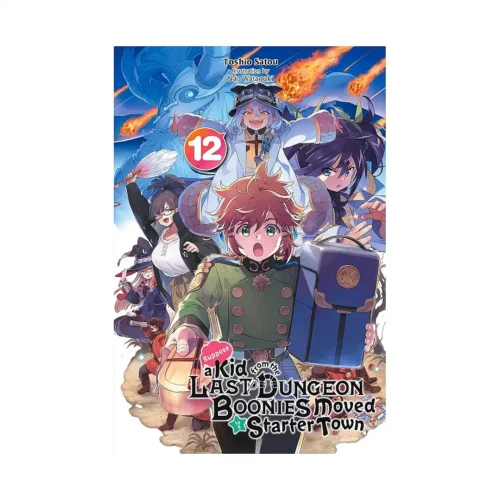 Suppose a Kid from the Last Dungeon Boonies Moved to a Starter Town (Light Novel) Volume 12