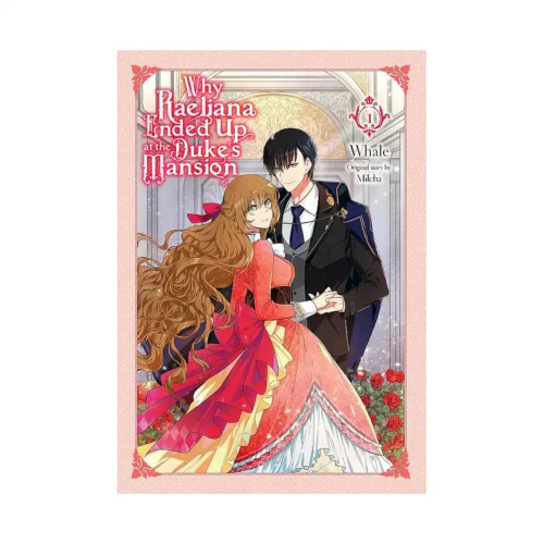 Why Raeliana Ended Up at the Duke's Mansion (Manhwa) Volume 01