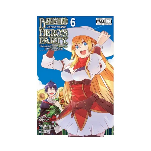 Banished from the Hero's Party, I Decided to Live a Quiet Life in the Countryside (Manga) Volume 06