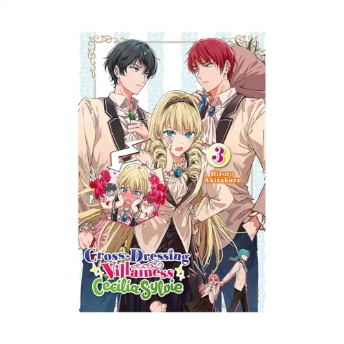 Cross-Dressing Villainess Cecilia Sylvie (Light Novel) Volume 03