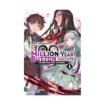 I Kept Pressing the 100-Million-Year Button and Came Out on Top (Light Novel) Volume 04