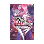 I Kept Pressing the 100-Million-Year Button and Came Out on Top (Light Novel) Volume 06