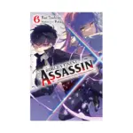 The World's Finest Assassin Gets Reincarnated in Another World as an Aristocrat (Light Novel) Volume 06