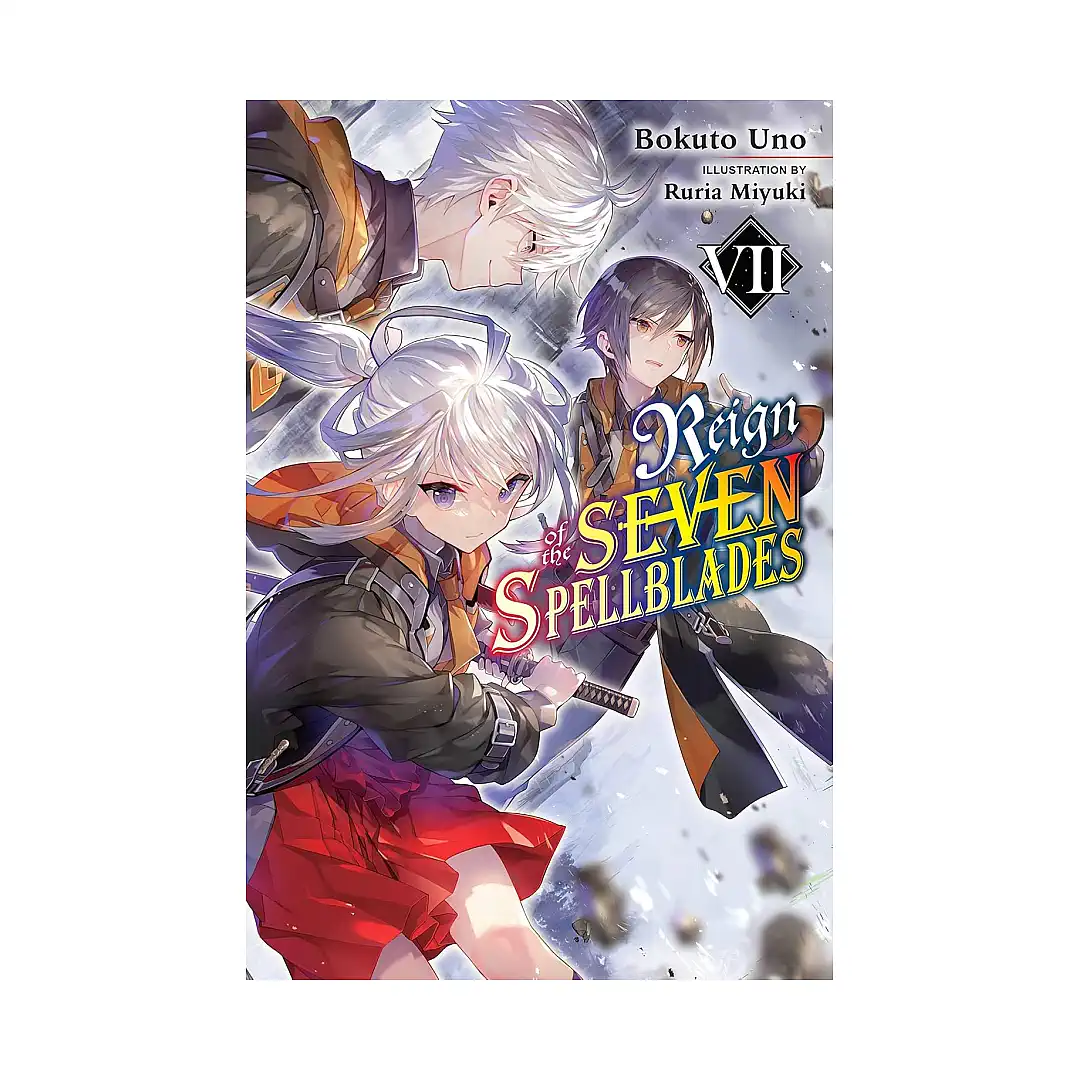 Reign of the Seven Spellblades (Light Novel) Volume 07