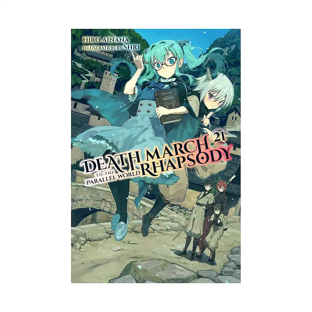 Death March to the Parallel World Rhapsody (Light Novel) Volume 21