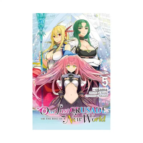 Our Last Crusade or the Rise of a New World (Manga) Volume 05