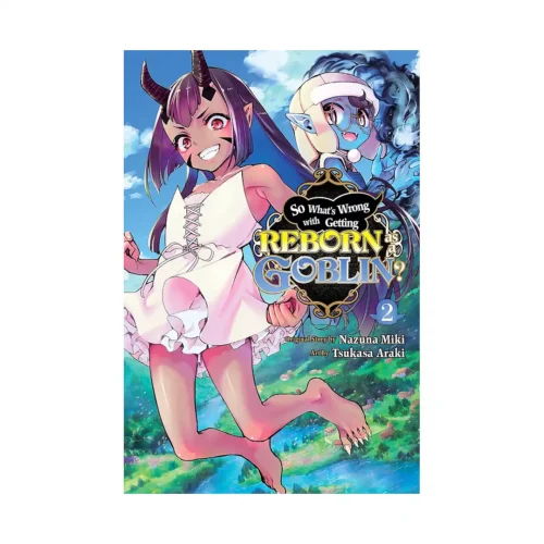So What's Wrong with Getting Reborn as a Goblin? (Manga) Volume 02