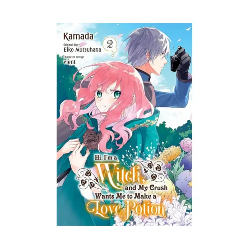 Hi, I'm a Witch, and My Crush Wants Me to Make a Love Potion (Manga) Volume 02