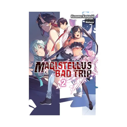Magistellus Bad Trip (Light Novel) Volume 02