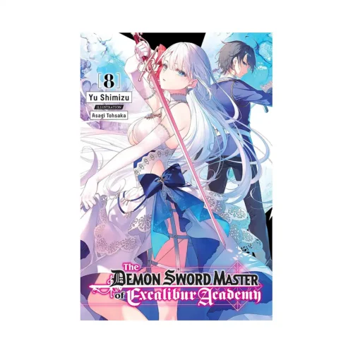 The Demon Sword Master of Excalibur Academy (Light Novel) Volume 08