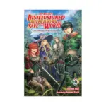 Apparently, Disillusioned Adventurers Will Save the World (Light Novel) Volume 01