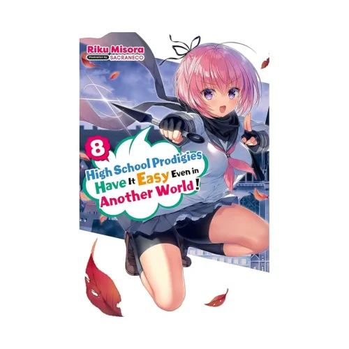 High School Prodigies Have It Easy Even in Another World! (Light Novel) Volume 08