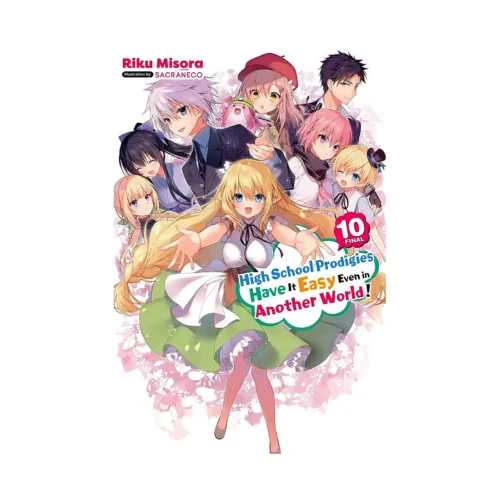 High School Prodigies Have It Easy Even in Another World! (Light Novel) Volume 10