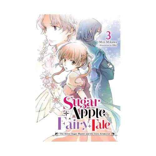 Sugar Apple Fairy Tale (Light Novel) Volume 03