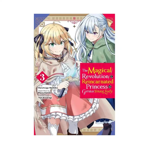 The Magical Revolution of the Reincarnated Princess and the Genius Young Lady (Manga) Volume 03