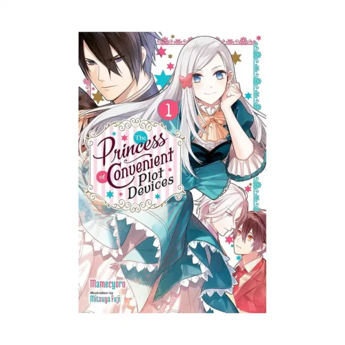 The Princess of Convenient Plot Devices (Light Novel) Volume 01
