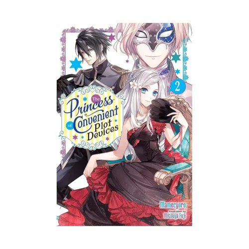 The Princess of Convenient Plot Devices (Light Novel) Volume 02