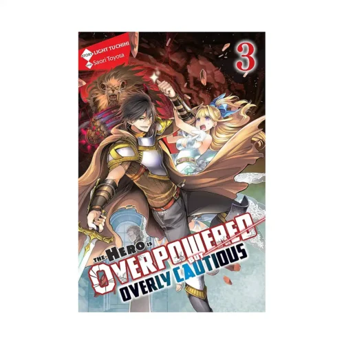 The Hero Is Overpowered But Overly Cautious (Light Novel) Volume 03