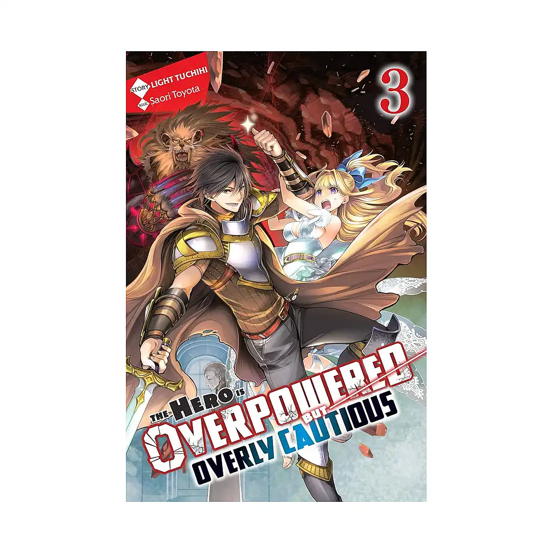 The Hero Is Overpowered But Overly Cautious (Light Novel) Volume 03