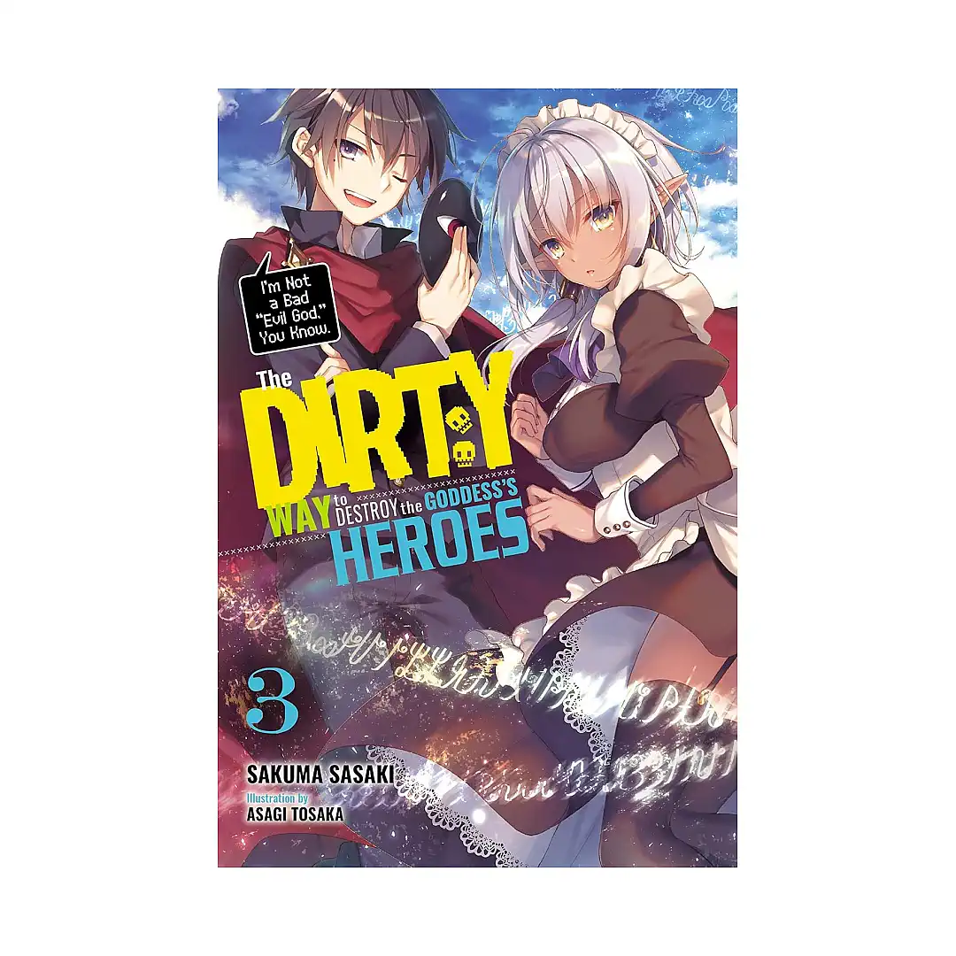 The Dirty Way to Destroy the Goddess's Heroes (Light Novel) Volume 03