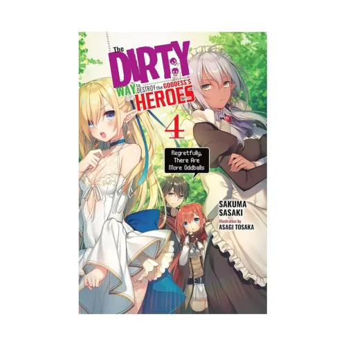 The Dirty Way to Destroy the Goddess's Heroes (Light Novel) Volume 04