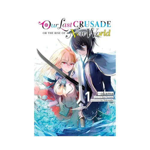 Our Last Crusade or the Rise of a New World (Manga) Volume 01