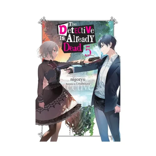 The Detective Is Already Dead (Light Novel) Volume 05