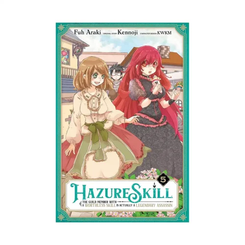 Hazure Skill: The Guild Member with a Worthless Skill Is Actually a Legendary Assassin (Manga) Volume 05
