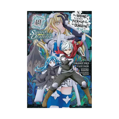 9781975361297 Is It Wrong to Try to Pick Up Girls in a Dungeon? on the Side: Sword Oratoria (Manga) Volume 19