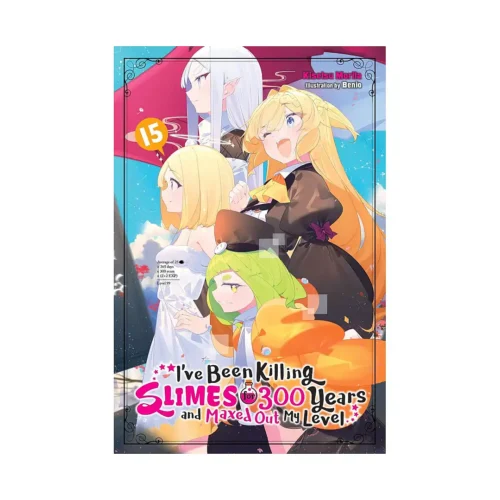 I've Been Killing Slimes for 300 Years and Maxed Out My Level (Light Novel) Volume 15