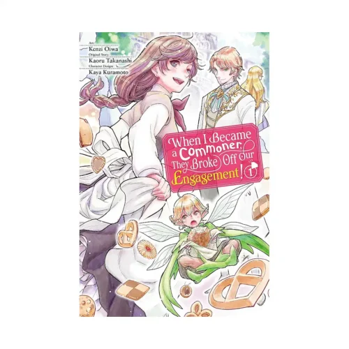 When I Became a Commoner, They Broke Off Our Engagement! (Manga) Volume 01