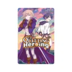 I'm Quitting Heroing (Manga) Volume 06