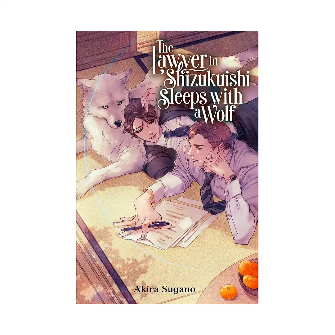 The Lawyer in Shizukuishi Sleeps with a Wolf (Light Novel) Volume 01