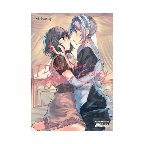 I Don't Need a Happy Ending: A Collection of Short Stories (Manga)