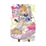 Bofuri: I Don't Want to Get Hurt, So I'll Max Out My Defense. (Light Novel) Volume 12