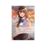 The Girl I Saved on the Train Turned Out to Be My Childhood Friend (Light Novel) Volume 04