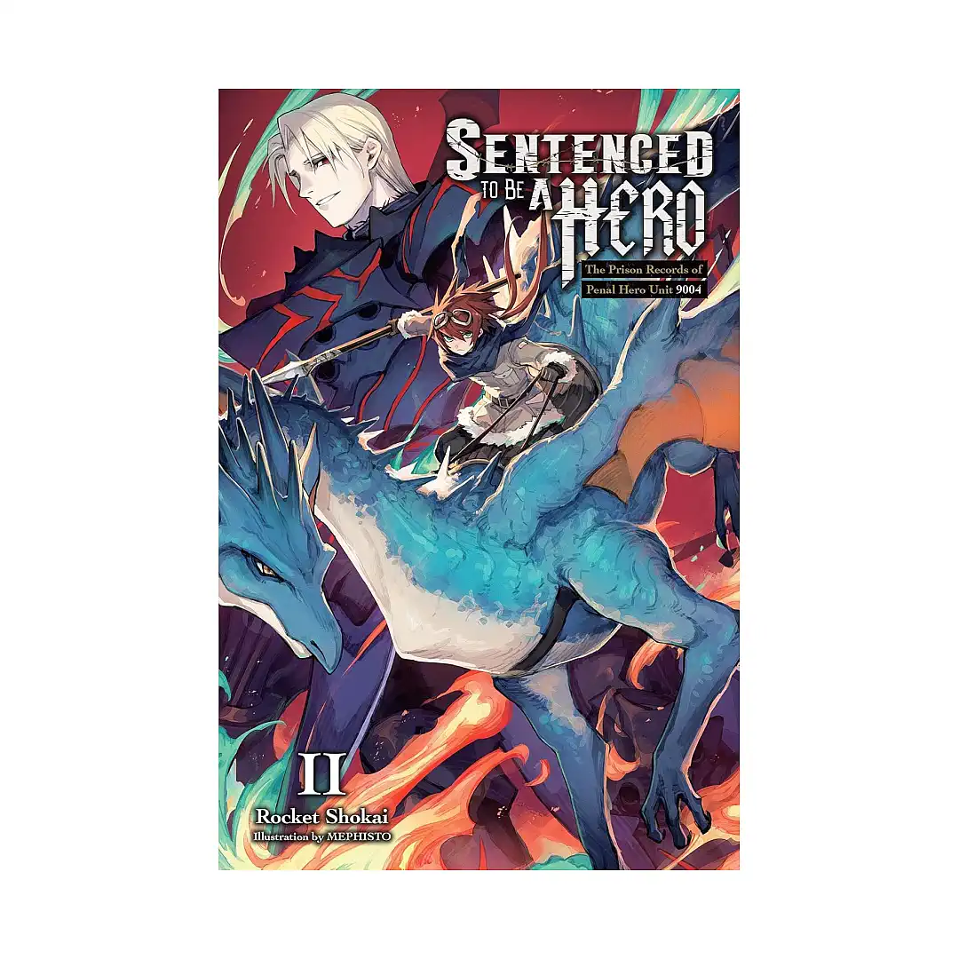 9781975368289 Sentenced to Be a Hero: The Prison Records of Penal Hero Unit 9004 (Light Novel) Volume 02