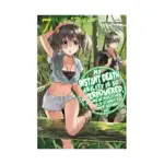 My Instant Death Ability Is So Overpowered, No One in This Other World Stands a Chance Against Me! (Light Novel) Volume 07