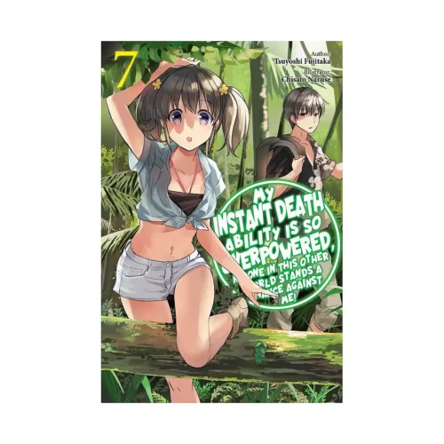 My Instant Death Ability Is So Overpowered, No One in This Other World Stands a Chance Against Me! (Light Novel) Volume 07