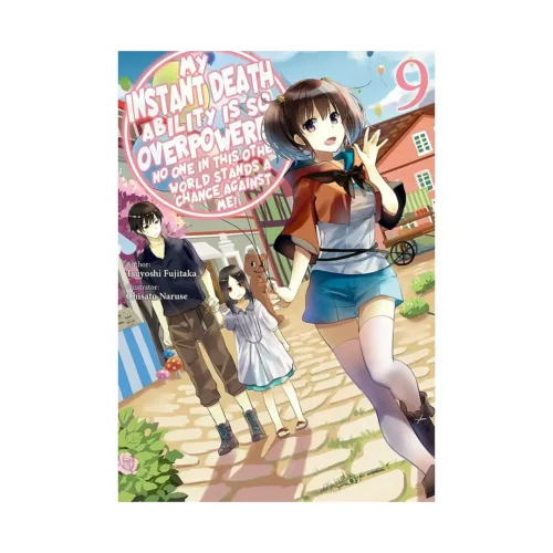 My Instant Death Ability Is So Overpowered, No One in This Other World Stands a Chance Against Me! (Light Novel) Volume 09
